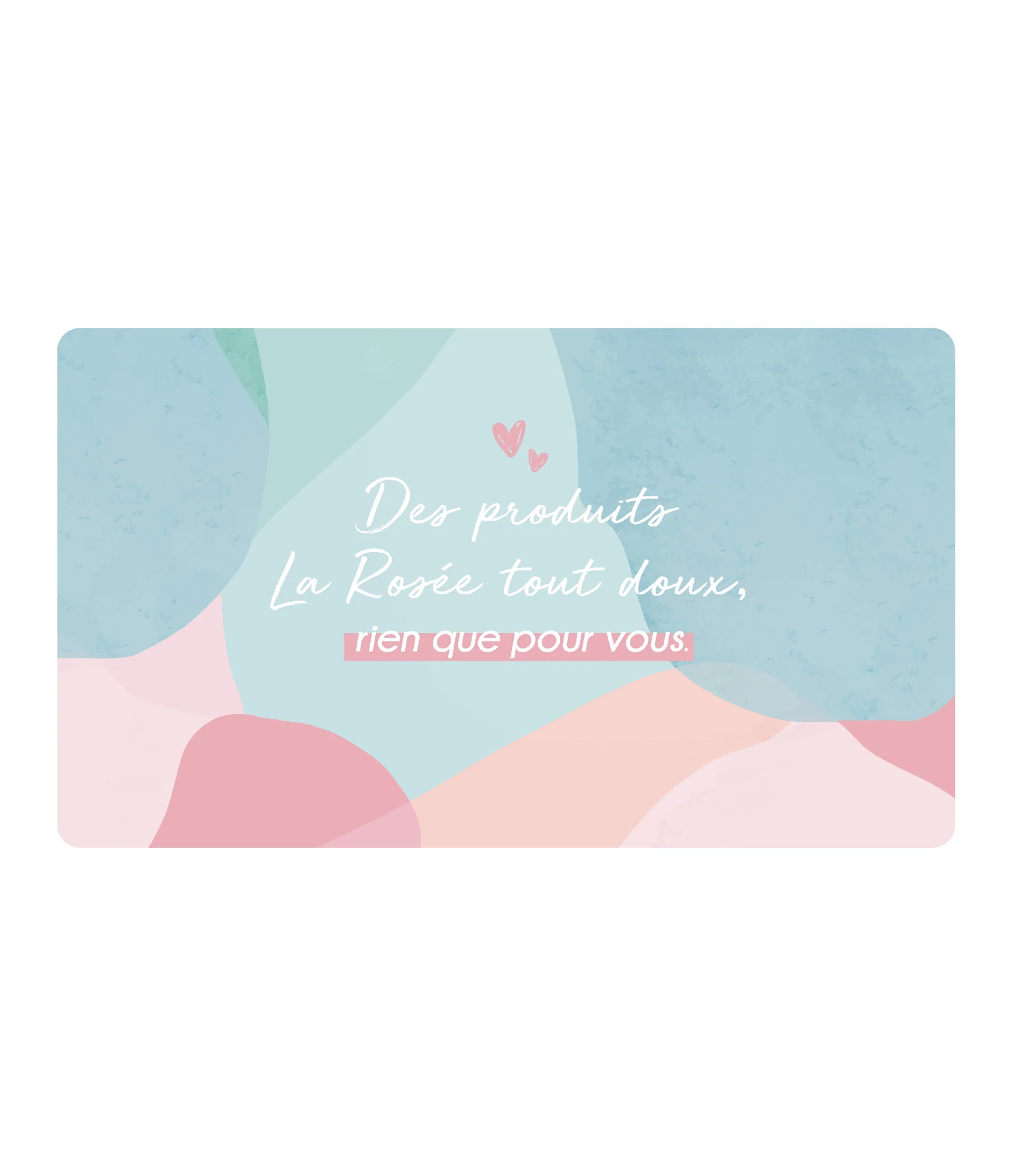E-carte cadeau La Rosée